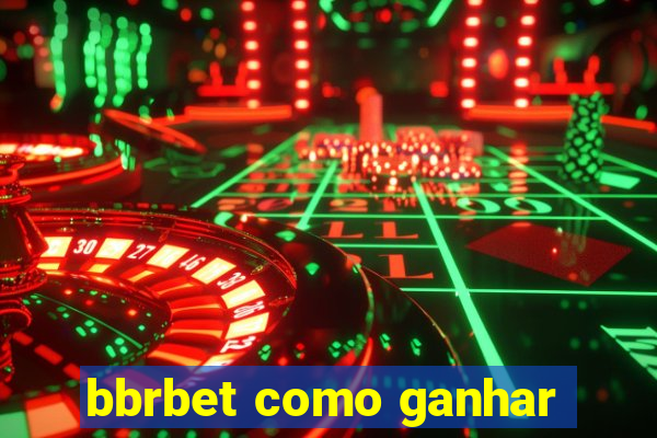bbrbet como ganhar
