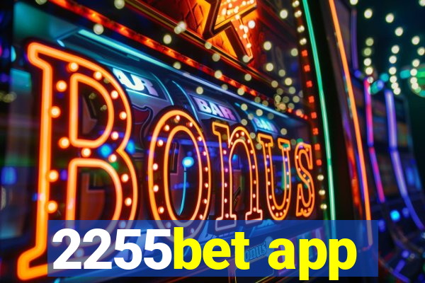 2255bet app
