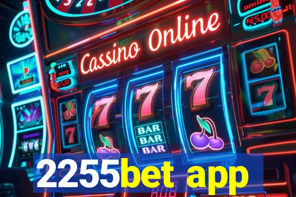 2255bet app
