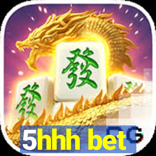5hhh bet