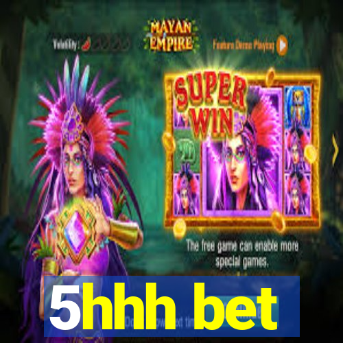 5hhh bet