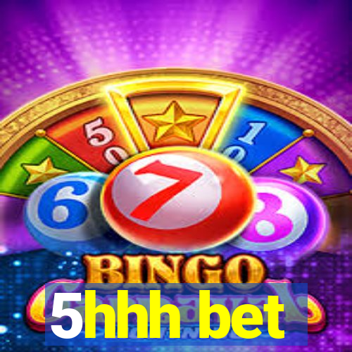 5hhh bet