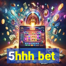 5hhh bet