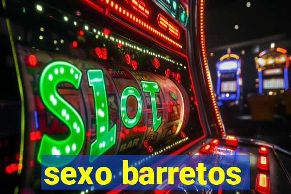sexo barretos