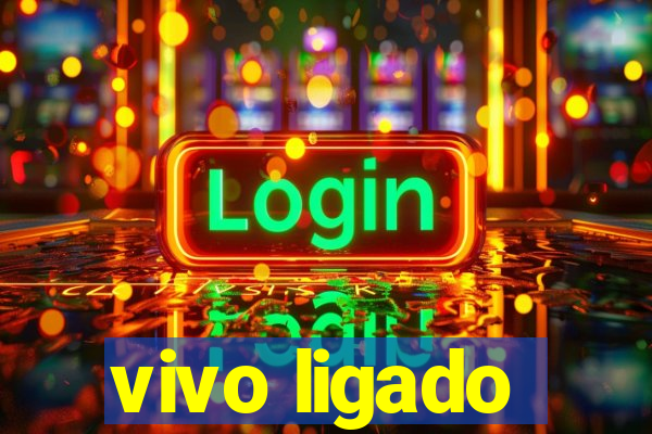 vivo ligado