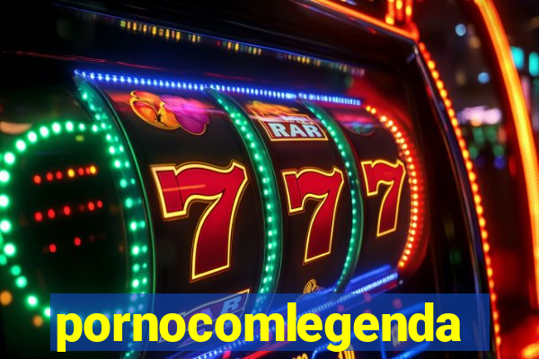 pornocomlegenda