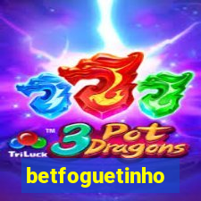betfoguetinho