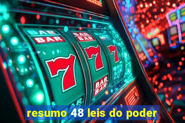 resumo 48 leis do poder