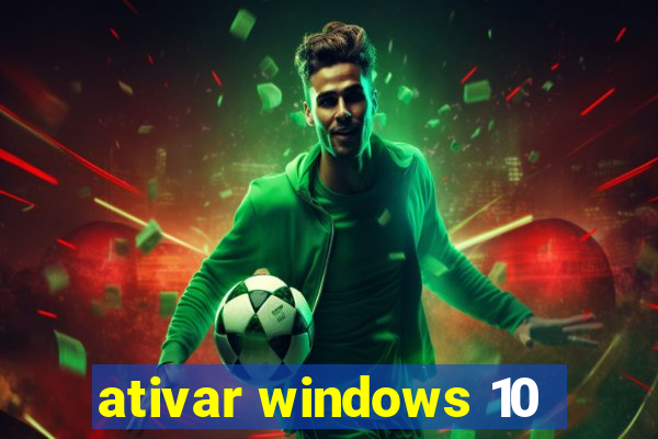 ativar windows 10