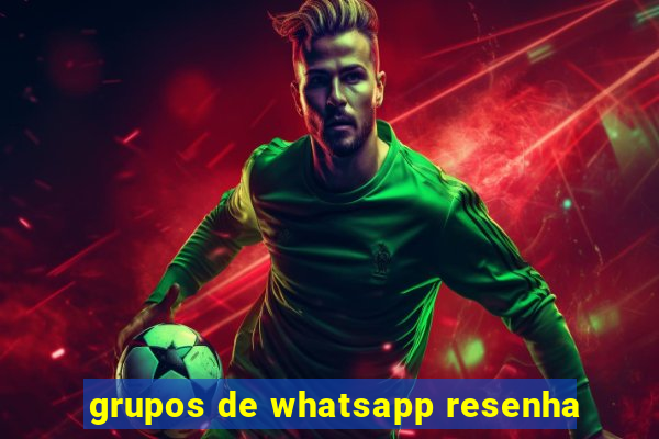 grupos de whatsapp resenha