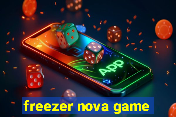 freezer nova game