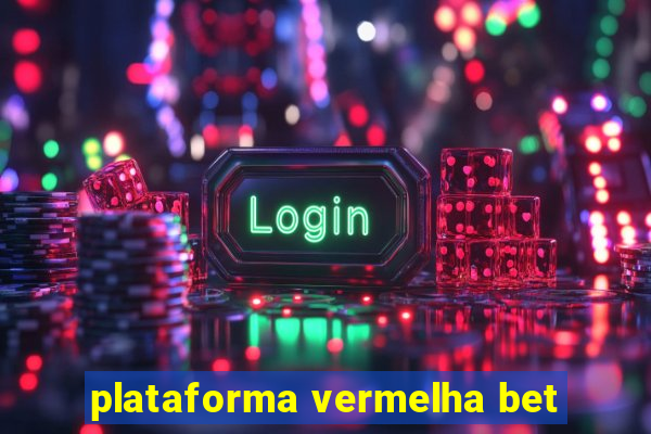 plataforma vermelha bet