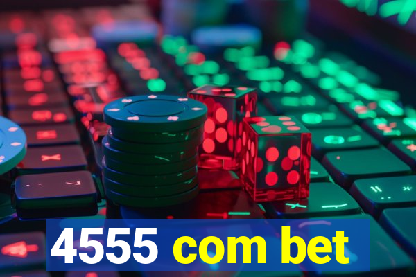 4555 com bet