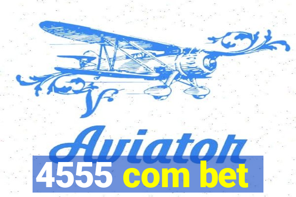 4555 com bet