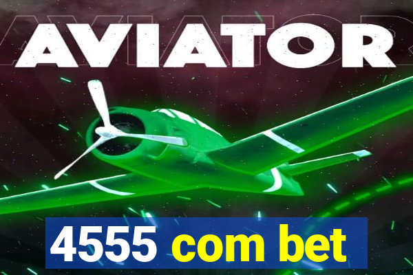 4555 com bet