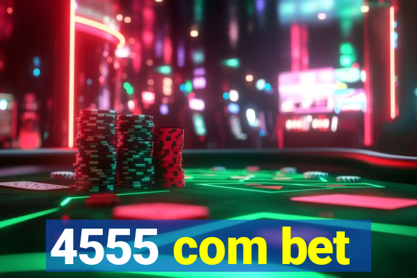 4555 com bet