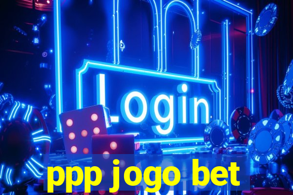 ppp jogo bet