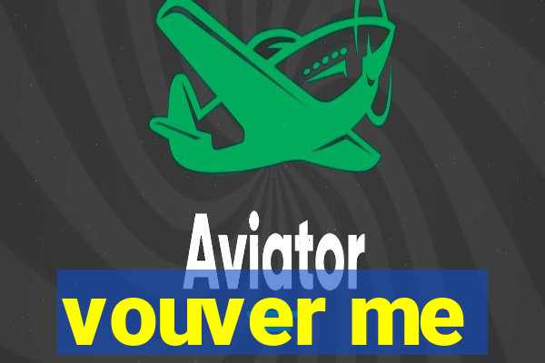 vouver me