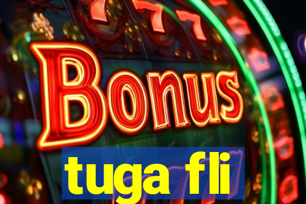tuga fli