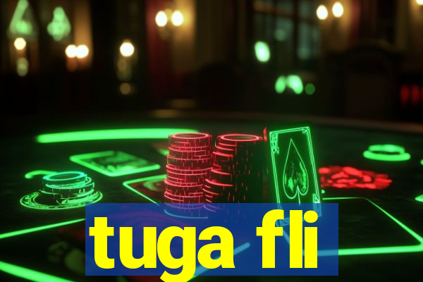 tuga fli