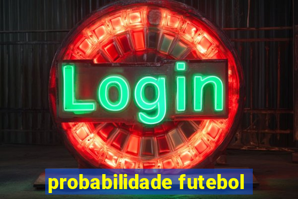probabilidade futebol