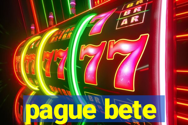 pague bete