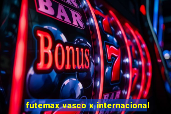 futemax vasco x internacional