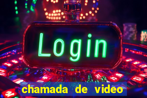 chamada de video garota de programa