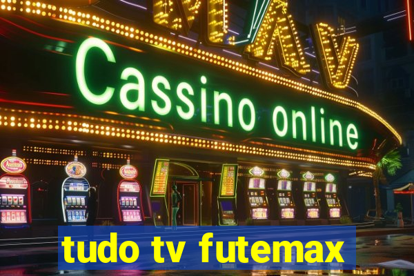 tudo tv futemax