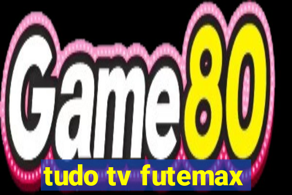 tudo tv futemax