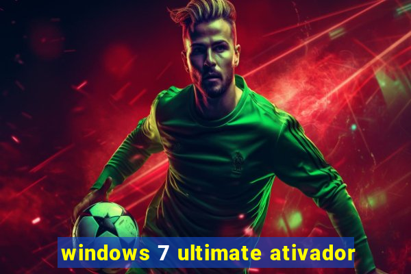 windows 7 ultimate ativador