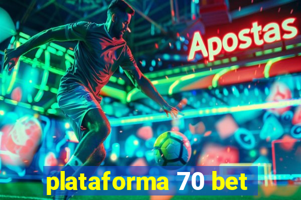 plataforma 70 bet