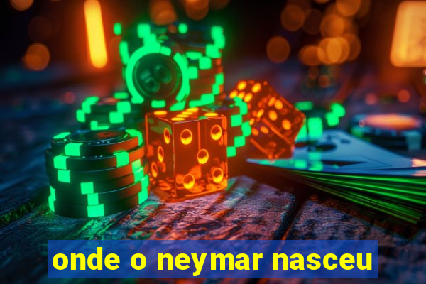 onde o neymar nasceu