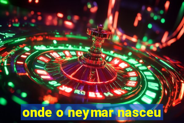 onde o neymar nasceu