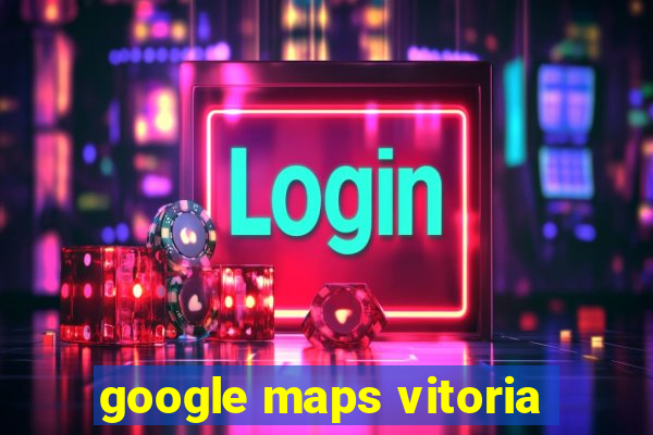 google maps vitoria