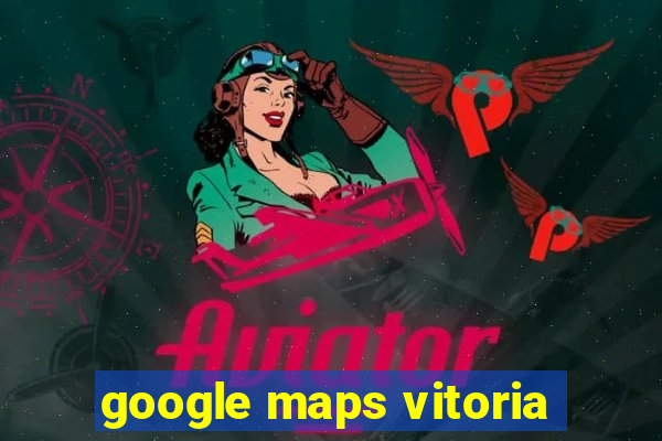 google maps vitoria