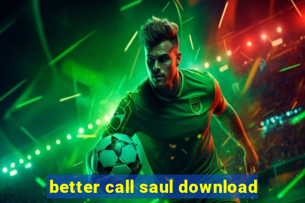 better call saul download