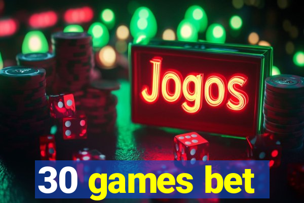 30 games bet