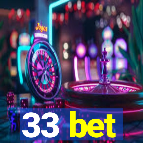 33 bet