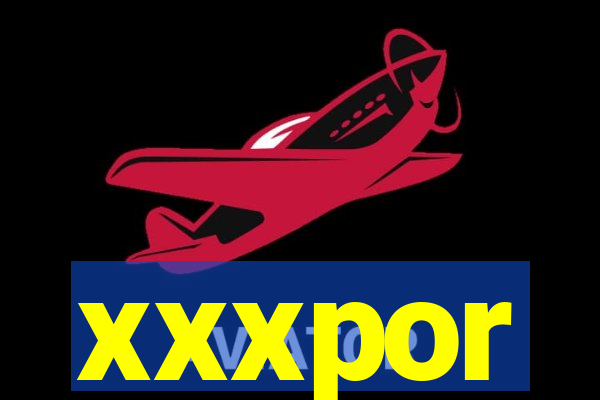xxxpor