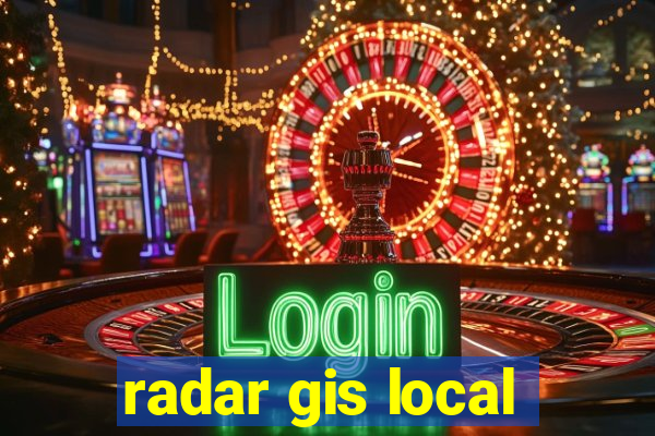 radar gis local