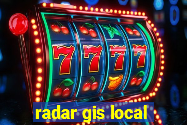 radar gis local