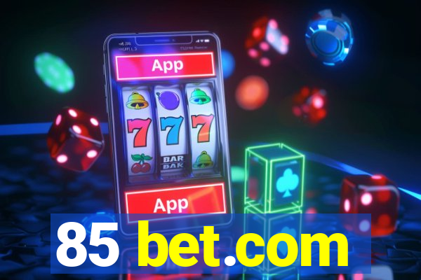 85 bet.com