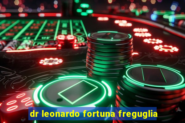 dr leonardo fortuna freguglia