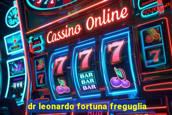 dr leonardo fortuna freguglia