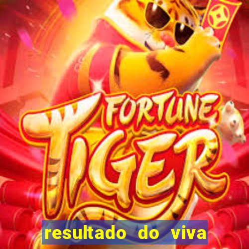 resultado do viva sorte de hoje, domingo