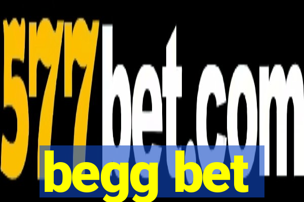 begg bet