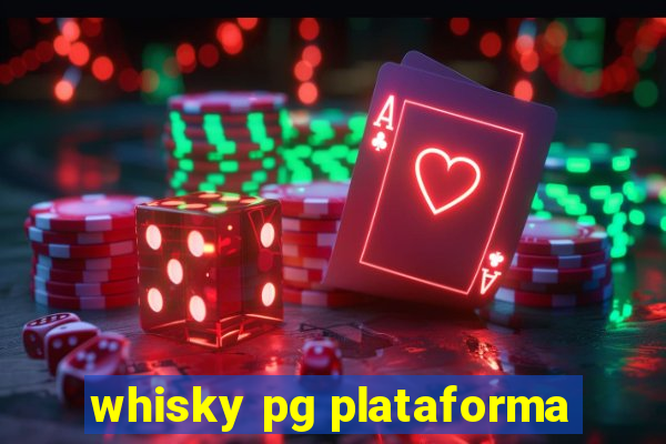 whisky pg plataforma