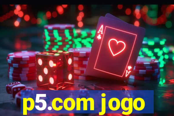 p5.com jogo