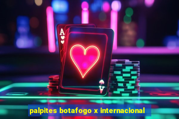 palpites botafogo x internacional